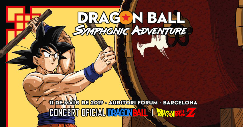 Dragon Ball Symphonic Adventure Barcelona 2019
